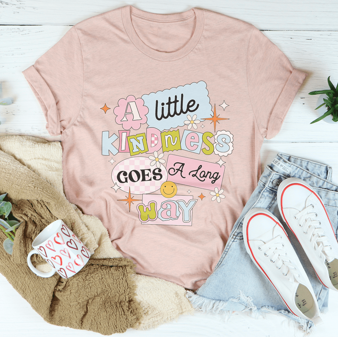A Little Kindness Goes A Long Way Tee-1