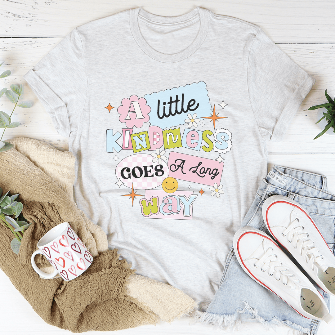 A Little Kindness Goes A Long Way Tee-3