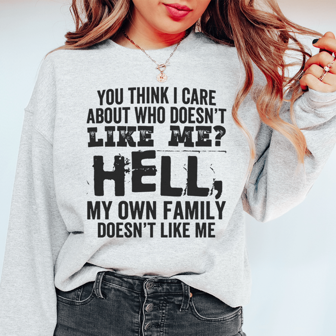 You Think I Care About Who Doesn't Like Me-1