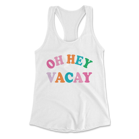 Oh Hey Vacay Tank-0
