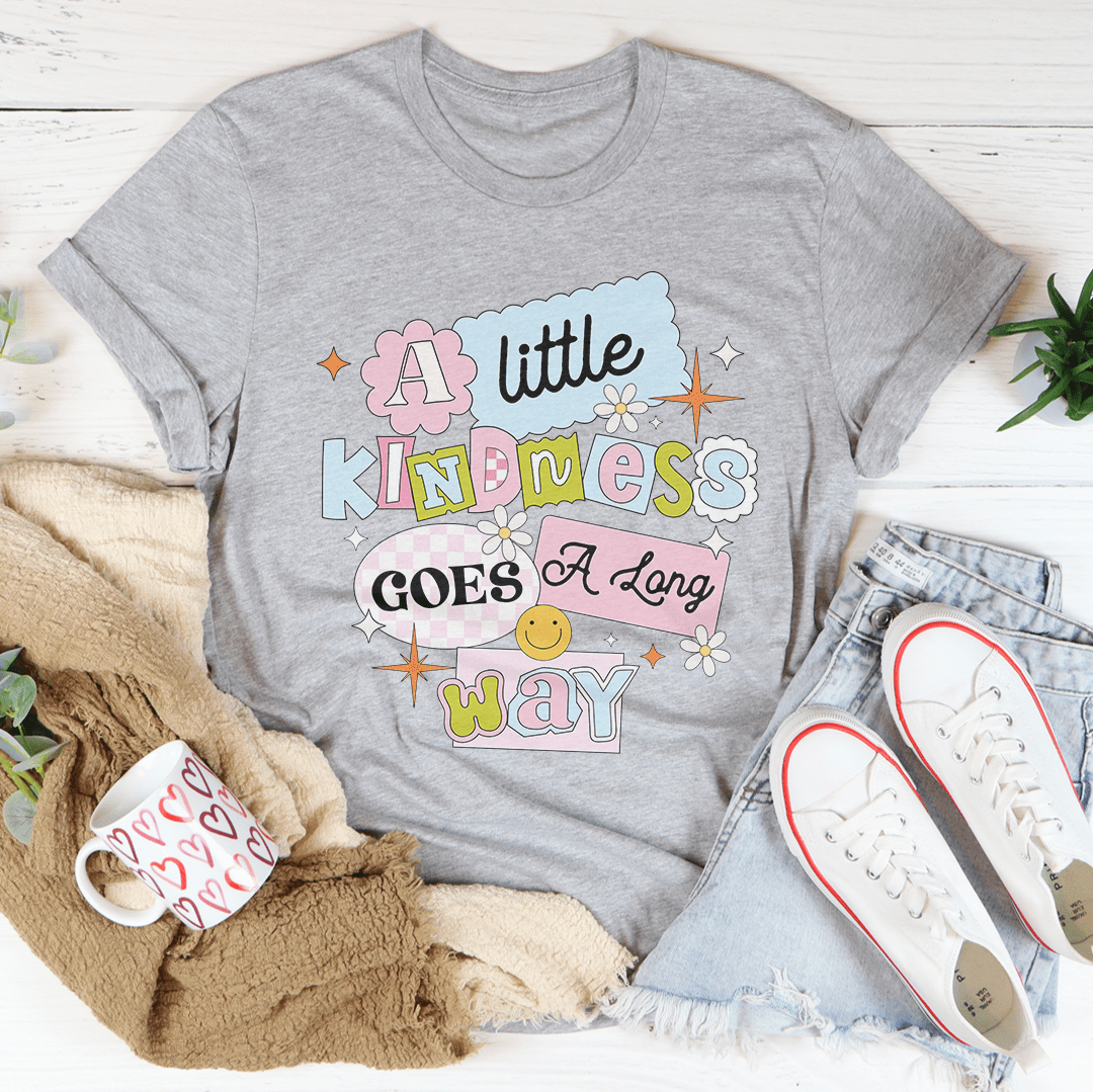 A Little Kindness Goes A Long Way Tee-2