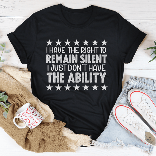 I Have The Right To Remain Silent Tee-0